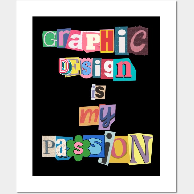 Graphic design is my passion T-Shirt, Hoodie, Apparel, Mug, Sticker, Gift design Wall Art by SimpliciTShirt